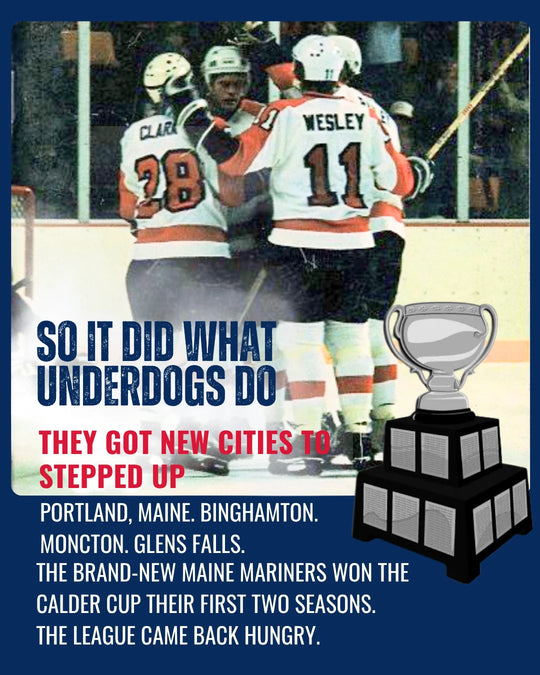 AHL story slide 6: so it did what underdogs do - Portland, Binghamton, Moncton and Glens Falls stepped up, and the new Maine Mariners won the Calder Cup their first two seasons. — photo 6 of 11