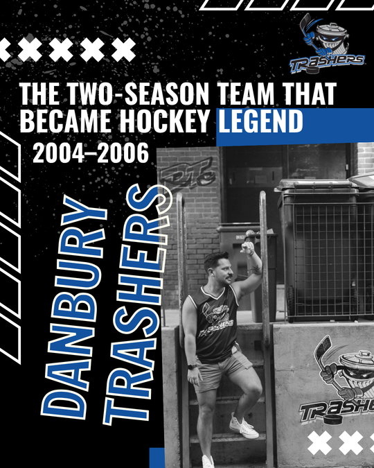 Danbury Trashers 2004–2006 — the two-season team that became hockey legend — photo 1 of 10