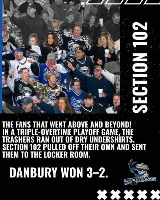 Section 102: in a triple-overtime playoff game the Trashers ran out of dry undershirts, so the fans gave them their own — Danbury won 3–2 — photo 8 of 10