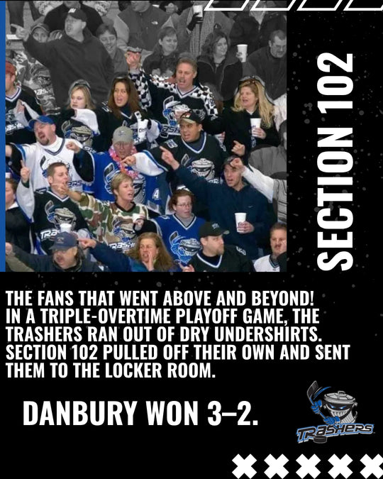 Section 102: in a triple-overtime playoff game the Trashers ran out of dry undershirts, so the fans gave them their own — Danbury won 3–2 — photo 8 of 10